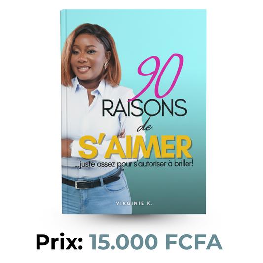 90 Raison de S'aimer...Juste Assez pour S'autoriser à Briller